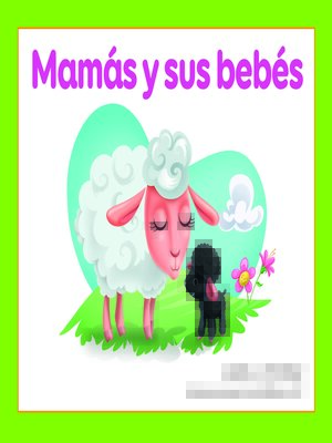 cover image of Mamás y sus bebés (Mommies and Their Babies)